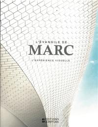 L'Evangile de Marc : l'expérience visuelle