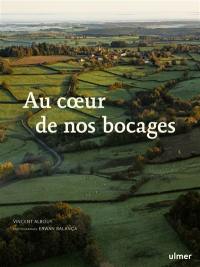 Au coeur de nos bocages : histoire, biodiversité et savoir-faire des haies