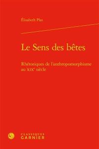 Le sens des bêtes : rhétoriques de l'anthropomorphisme au XIXe siècle