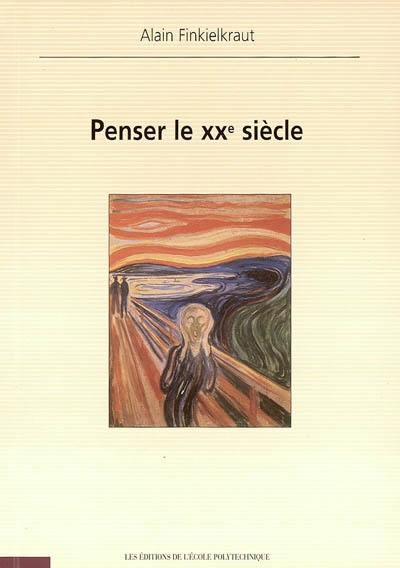 Penser le XXe siècle