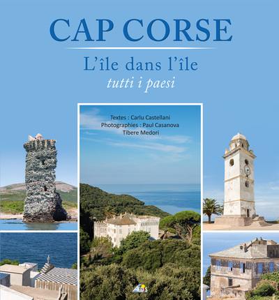 Cap Corse : l'île dans l'île : tutti i paesi