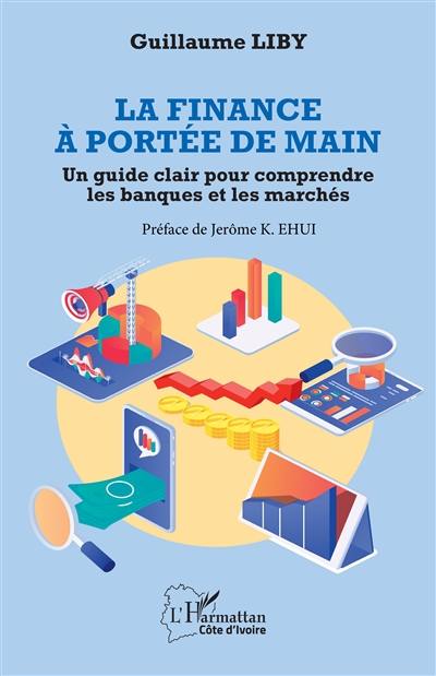 La finance à portée de main : un guide clair pour comprendre les banques et les marchés