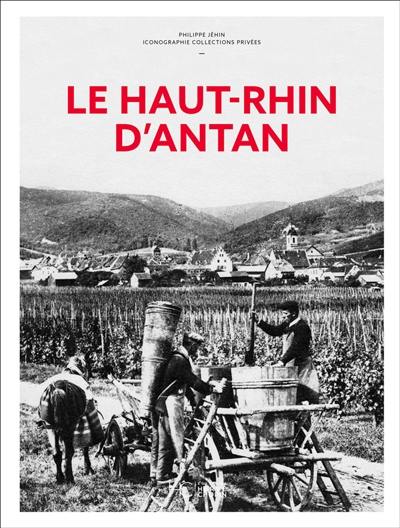 Le Haut-Rhin d'antan Le Haut-Rhin d'antan