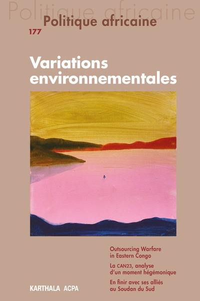 Politique africaine, n° 177. Variations environnementales