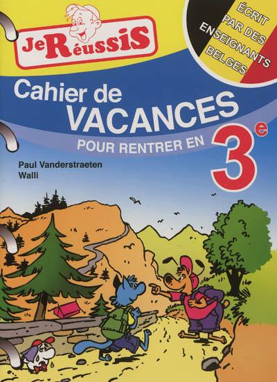 Cahier de vacances pour rentrer en 3e Cahier de vacances pour rentrer en 3e
