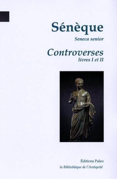 Controverses. Vol. 1. Livres I et II Controverses. Vol. 1. Livres I et II
