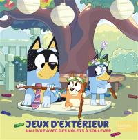 Bluey. Jeux d'extérieur : un livre avec des volets à soulever