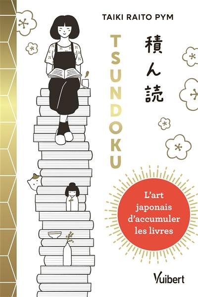 Tsundoku : l'art japonais d'accumuler des livres Tsundoku : l'art japonais d'accumuler des livres
