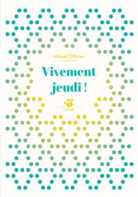 Vivement jeudi !