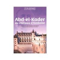 Abd-el-Kader au château d'Amboise : dédié à M. Louis-Napoléon Bonaparte, président de la République française
