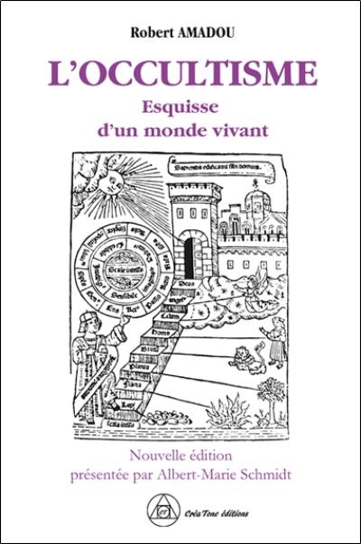 L'occultisme : esquisse d'un monde vivant