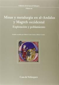 Minas y metalurgia en al-Andalus y Magreb occidental : explotacion y poblamiento
