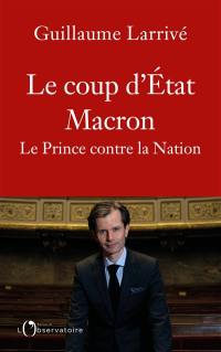 Le coup d'Etat Macron : le prince contre la nation