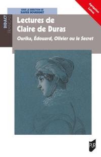 Lectures de Claire de Duras : Ourika, Edouard, Olivier ou Le secret : agrégation lettres