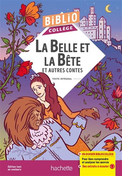 La Belle et la Bête : et autres contes : texte intégral