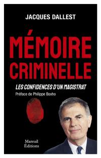 Mémoire criminelle : les confidences d'un magistrat