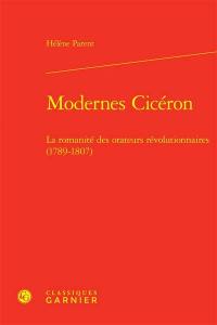 Modernes Cicéron : la romanité des orateurs révolutionnaires (1789-1807)