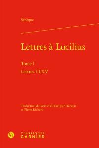 Lettres à Lucilius. Vol. 1. Lettres I-LXV