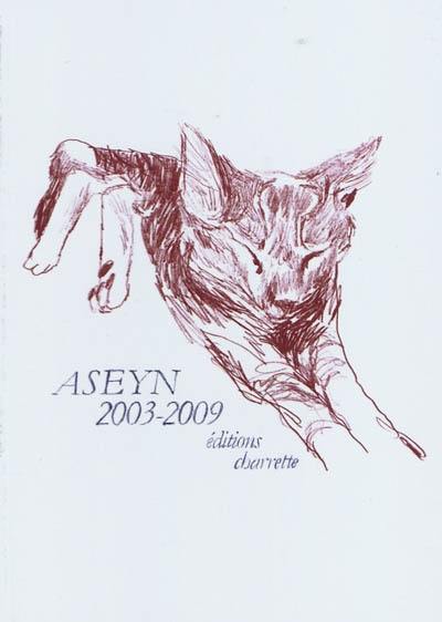 Aseyn : 2003-2009 Aseyn : 2003-2009