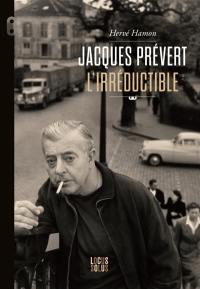 Prévert, l'irréductible