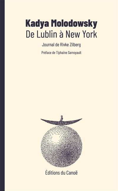 De Lublin à New York : journal de Rivke Zilberg