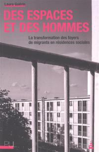 Des espaces et des hommes : la transformation des foyers de migrants en résidences sociales