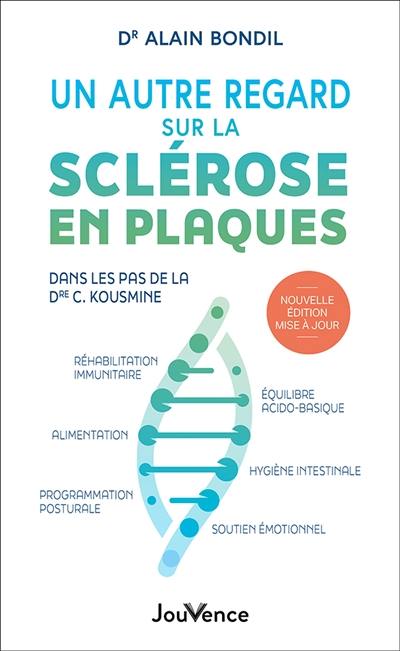 Un autre regard sur la sclérose en plaques : dans les pas de la Dre C. Kousmine Un autre regard sur la sclérose en plaques : dans les pas de la Dre C. Kousmine