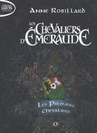 Les chevaliers d'Emeraude. Vol. 0. Les premiers chevaliers