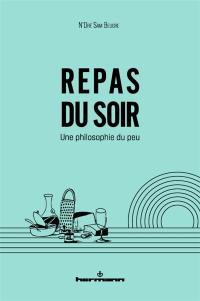 Repas du soir : une philosophie du peu