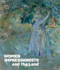 Women impressionists and the land