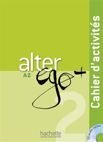 Alter ego + 2, A2 : cahier d'activités Alter ego + 2, A2 : cahier d'activités