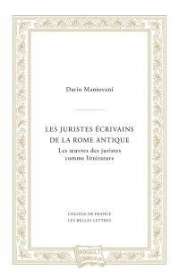 Les juristes écrivains de la Rome antique : les oeuvres des juristes comme littérature