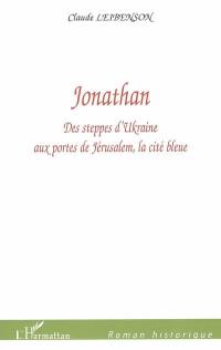 Jonathan : des steppes d'Ukraine aux portes de Jérusalem, la cité bleue