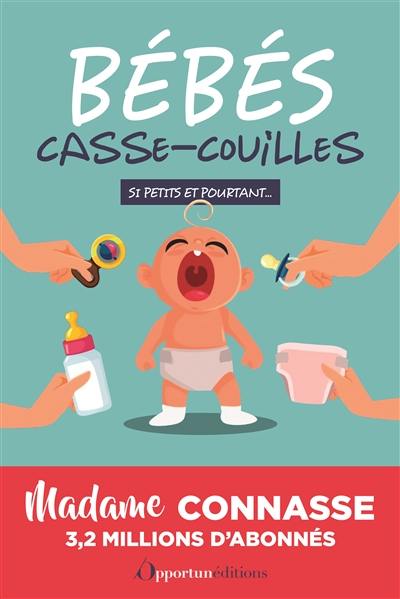 Bébés casse-couilles : si petits et pourtant...