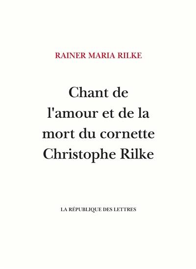Chant de l'amour et de la mort du cornette Christophe Rilke