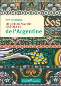 Dictionnaire insolite de l'Argentine