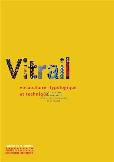 Le vitrail : vocabulaire typologique et technique Le vitrail : vocabulaire typologique et technique