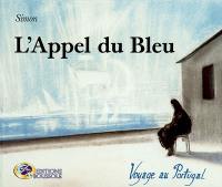 L'appel du bleu : voyage au Portugal L'appel du bleu : voyage au Portugal
