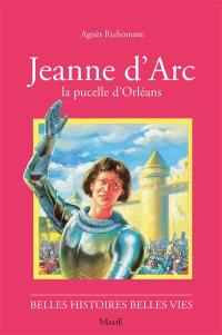 Jeanne d'Arc : la pucelle d'Orléans