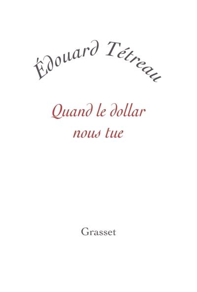 Quand le dollar nous tue Quand le dollar nous tue