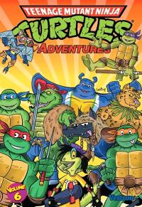 Teenage mutant ninja Turtles adventures : les Tortues ninja. Vol. 6
