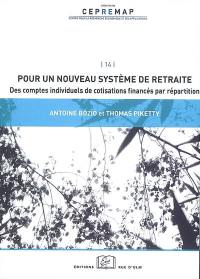 Pour un nouveau système de retraite : des comptes individuels de cotisations financés par répartition