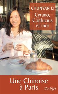 Cyrano, Confucius et moi : une Chinoise à Paris