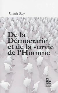 De la démocratie à la survie de l'homme