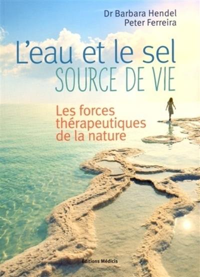 L'eau et le sel, source de vie : les forces thérapeutiques de la nature
