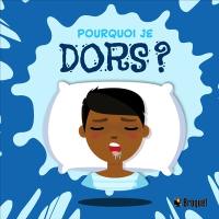 Pourquoi je dors ? Pourquoi je dors ?