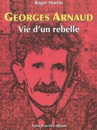 Georges Arnaud : vie d'un rebelle