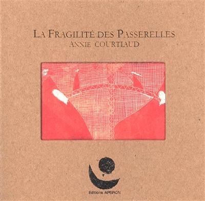 La fragilité des passerelles : ... chemin amoureux