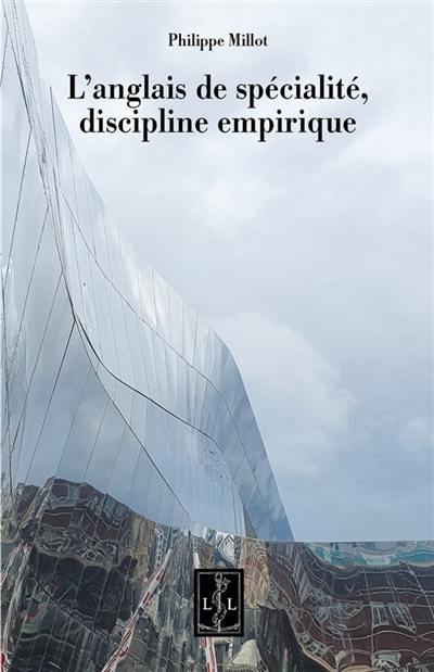L'anglais de spécialité, discipline empirique L'anglais de spécialité, discipline empirique