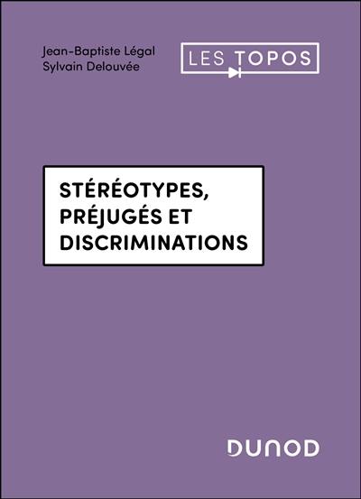 Stéréotypes, préjugés et discriminations Stéréotypes, préjugés et discriminations